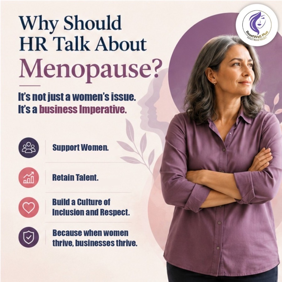 Why should HR talk about menopause: support women, retain talent, build a culture of inclusion and respect, because when women thrive, businesses thrive